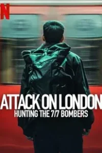 Attack on London Hunting The 7 7 Bombers (2025)